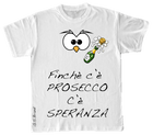 T-shirt Donna ( Finchè c'è Prosecco... ) - Gufetto Brand