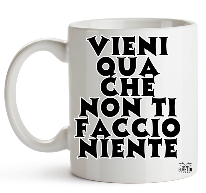 Tazza VIENI QUA ( VQ9963274563 ) - Gufetto Brand 