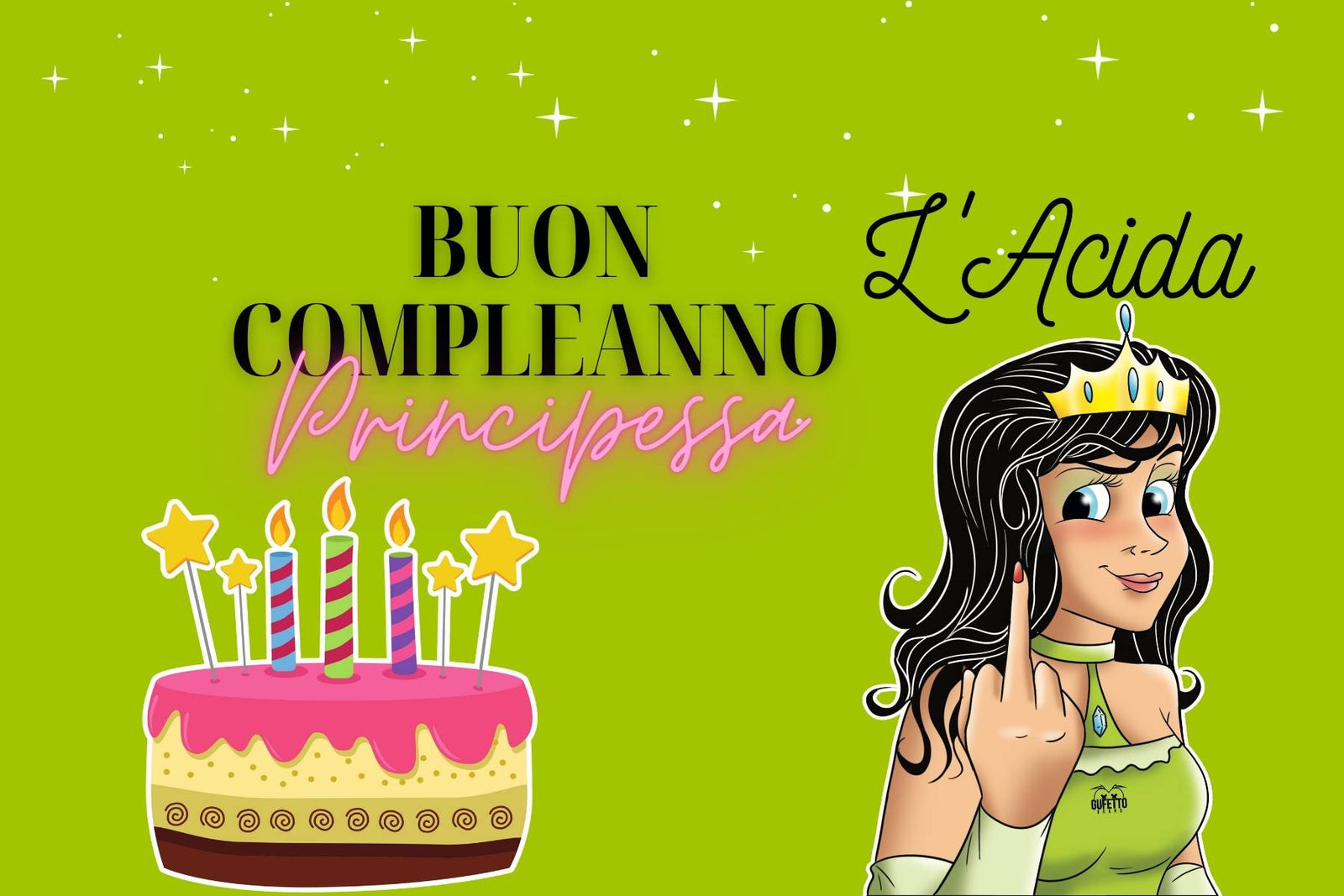 Biglietto Auguri Principessa Acida ( Versione Digitale ) 6x4 Pollici (15.24 x 10.16 cm) - Gufetto Brand 