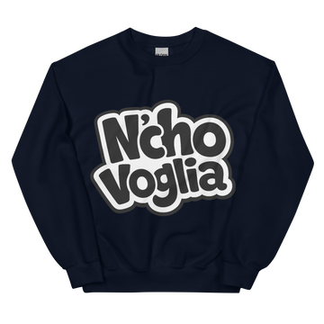 Felpa unisex Classic Uomo/Donna Nc'ho Voglia