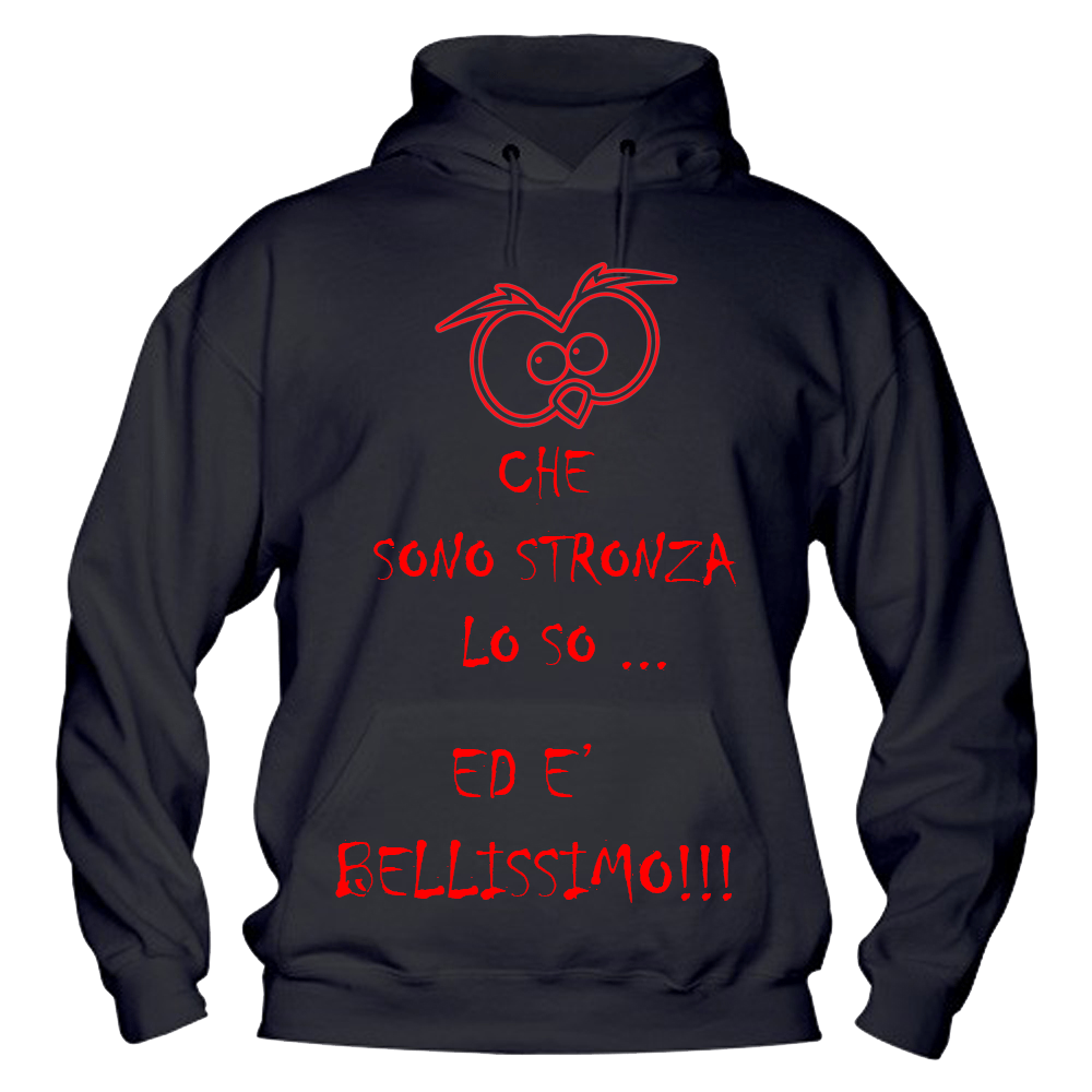 Felpa Donna Che sono Stronza... - Gufetto Brand 