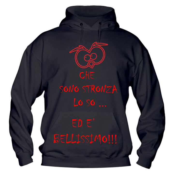 Felpa Donna Che sono Stronza... - Gufetto Brand 