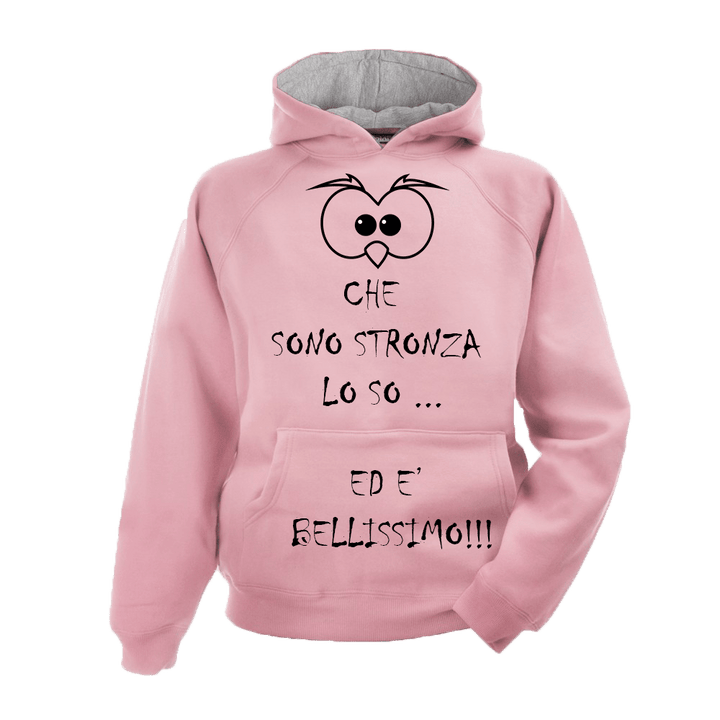 Felpa Donna Che sono Stronza... - Gufetto Brand 