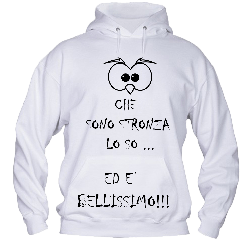 Felpa Donna Che sono Stronza... - Gufetto Brand 