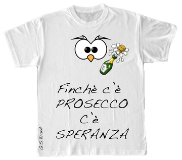 T-shirt Uomo ( Finchè c'è Prosecco... )
