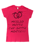 T-shirt Donna Meglio matta che... - Gufetto Brand 