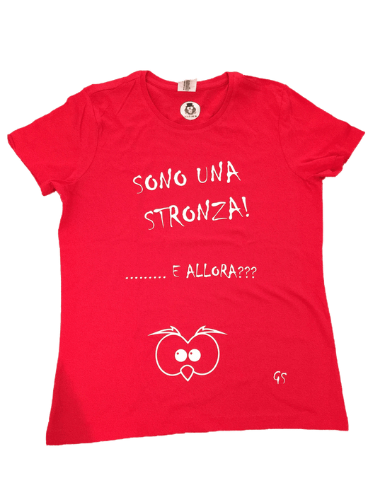 T-shirt ( Sono una Stronza... ) - Gufetto Brand 