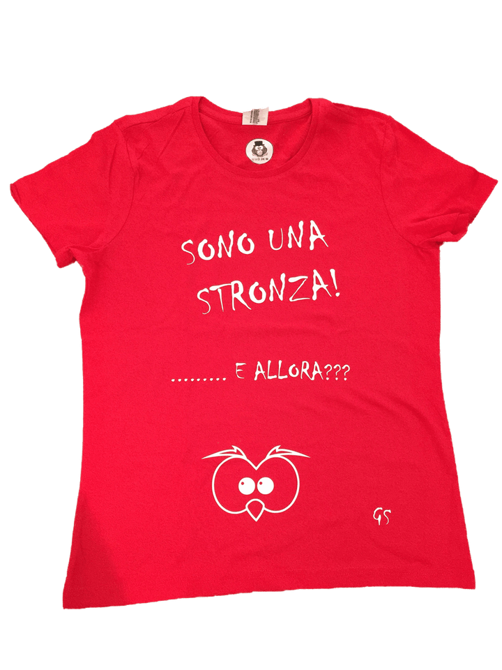 T-shirt ( Sono una Stronza... ) - Gufetto Brand 