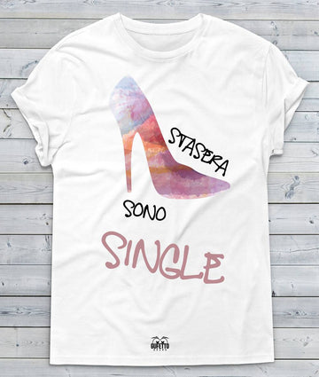 T-shirt Donna Stasera sono Single