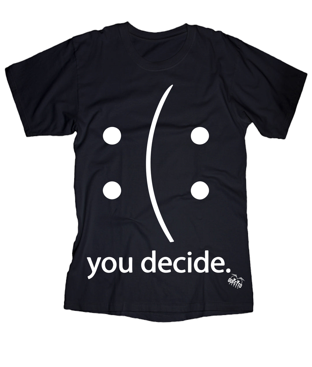 T-shirt Uomo  You Decide ( R825 ) - Gufetto Brand 