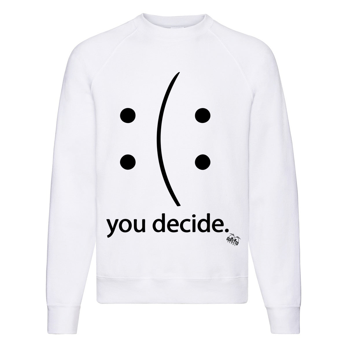 Felpa Classic  Uomo Donna  You Decide ( R825 ) - Gufetto Brand 